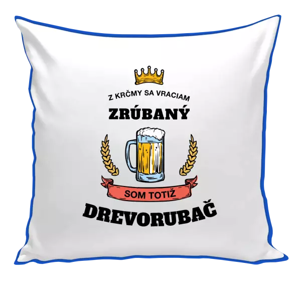 Vankúš Z krčmy sa vraciam - Drevorubač