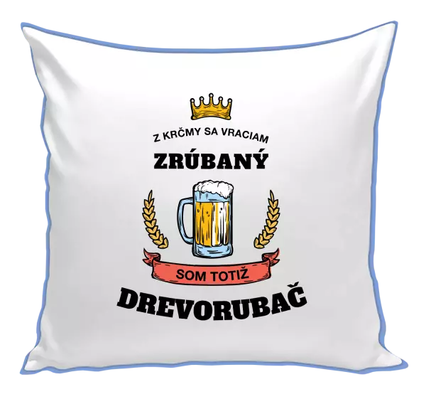 Vankúš Z krčmy sa vraciam - Drevorubač