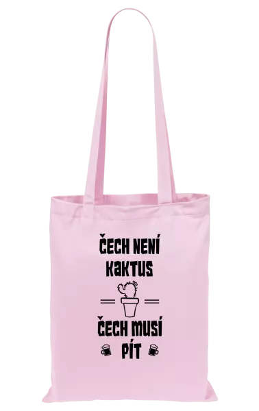 Látková taška Čech není kaktus, Čech musí pít