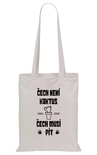 Látková taška Čech není kaktus, Čech musí pít