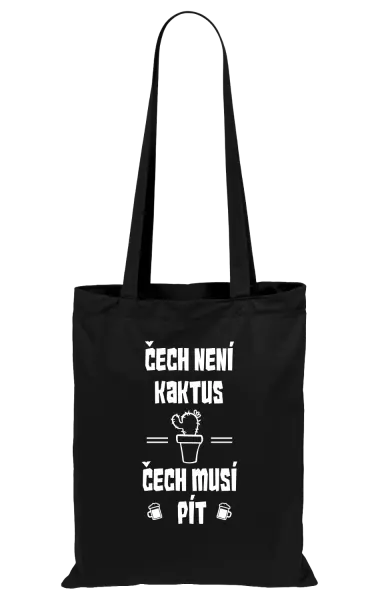 Látková taška Čech není kaktus, Čech musí pít