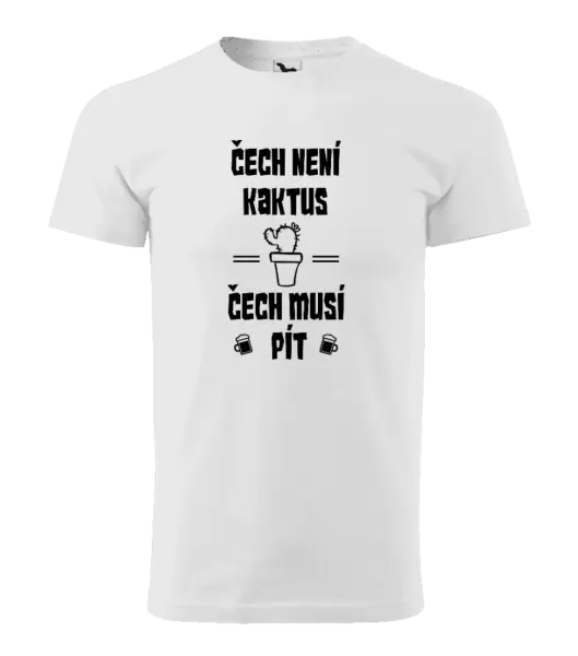 Pánské tričko Čech není kaktus, Čech musí pít