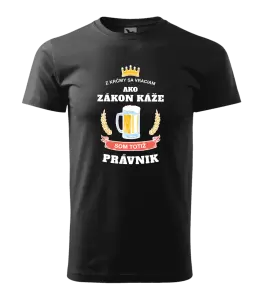 Pánske tričko Z krčmy sa vraciam - Právnik