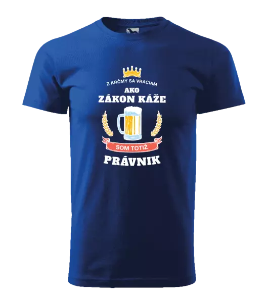 Pánske tričko Z krčmy sa vraciam - Právnik