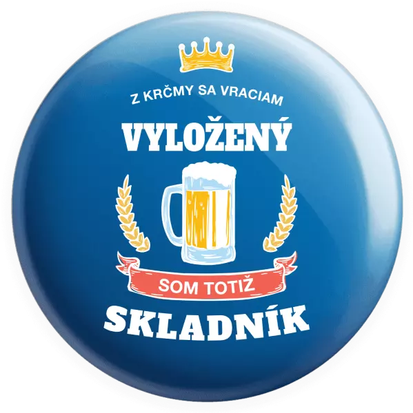 Placka Z krčmy sa vraciam - Skladník