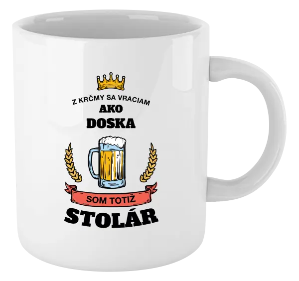 Hrnček Z krčmy sa vraciam  - Stolár