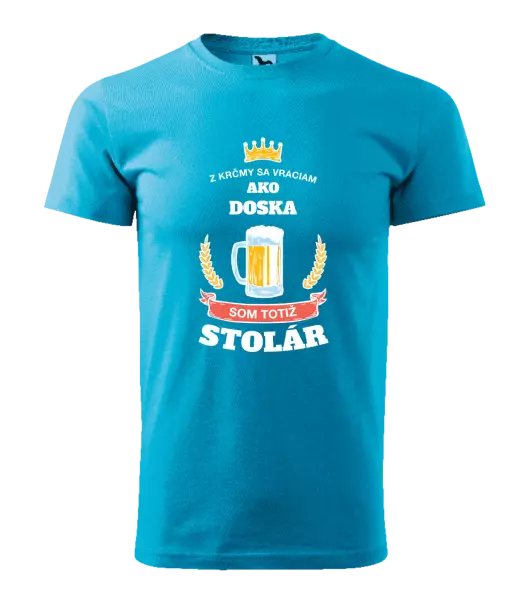 Pánske tričko Z krčmy sa vraciam  - Stolár