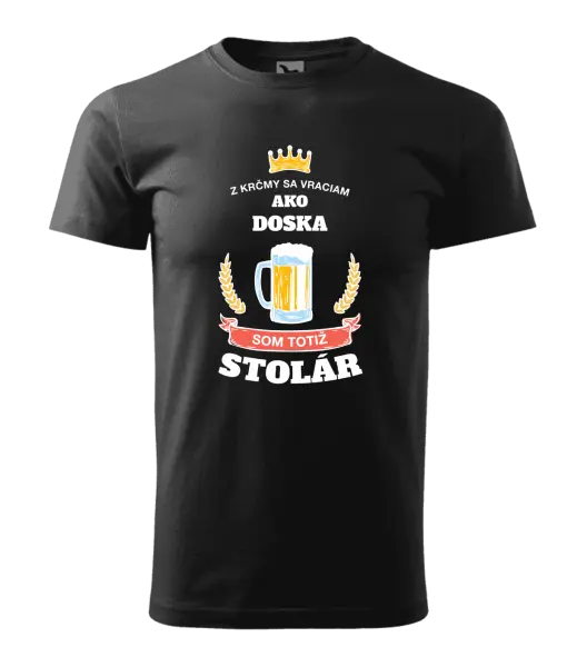 Pánske tričko Z krčmy sa vraciam  - Stolár