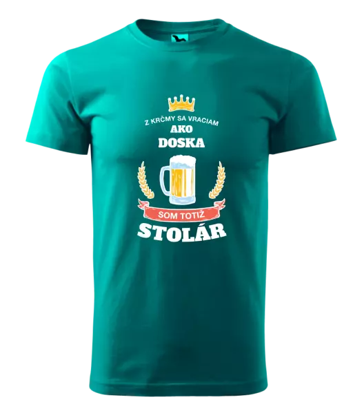 Pánske tričko Z krčmy sa vraciam  - Stolár