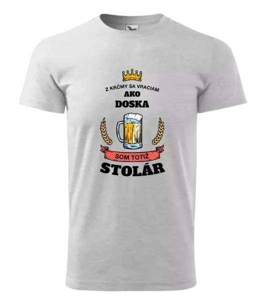 Pánske tričko Z krčmy sa vraciam  - Stolár