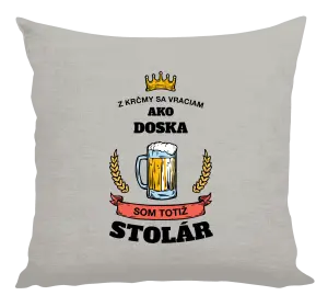 Vankúš Z krčmy sa vraciam  - Stolár