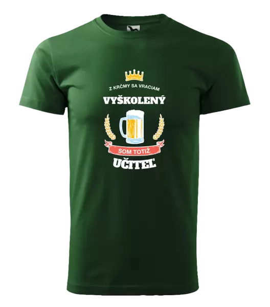 Pánske tričko Z krčmy sa vraciam - Učiteľ