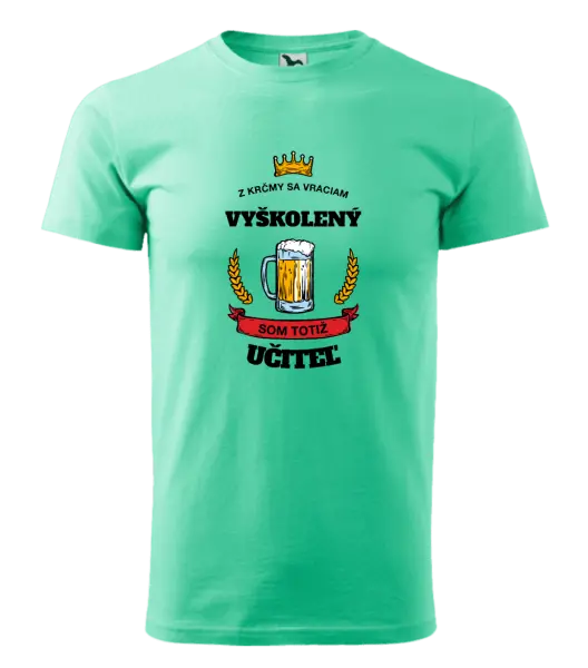 Pánske tričko Z krčmy sa vraciam - Učiteľ