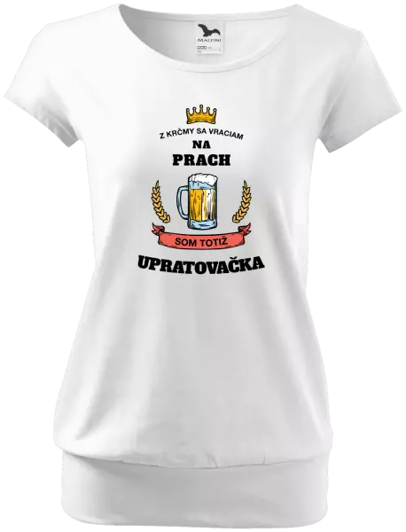 Dámske tričko Z krčmy sa vraciam na prach - Upratovačka
