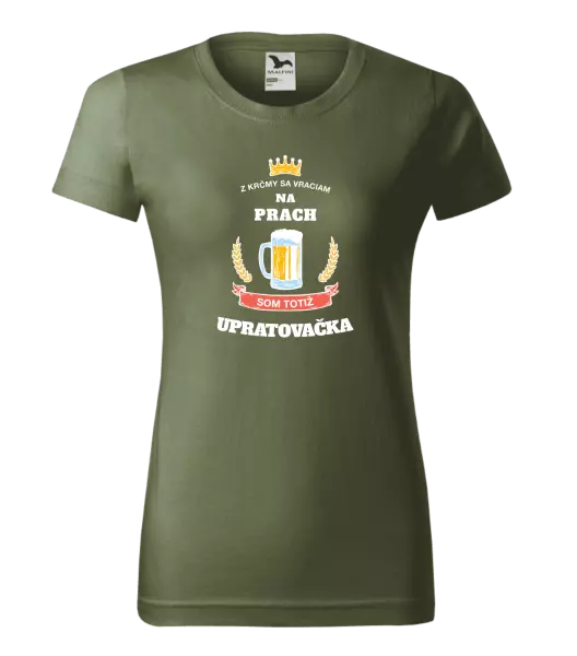 Dámske tričko Z krčmy sa vraciam na prach - Upratovačka