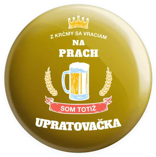 Placka Z krčmy sa vraciam na prach - Upratovačka