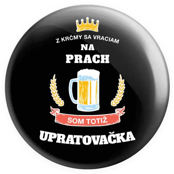 Placka Z krčmy sa vraciam na prach - Upratovačka
