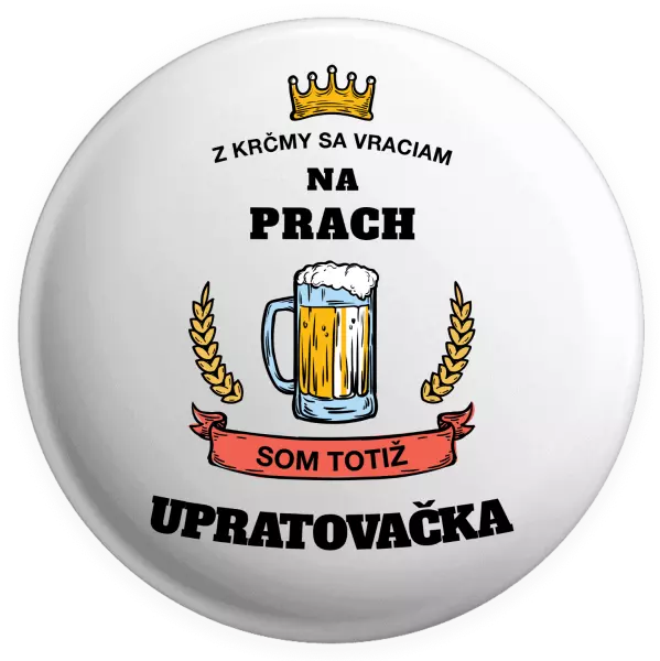 Placka Z krčmy sa vraciam na prach - Upratovačka