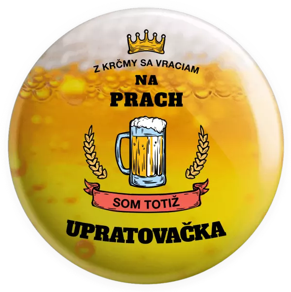 Placka Z krčmy sa vraciam na prach - Upratovačka