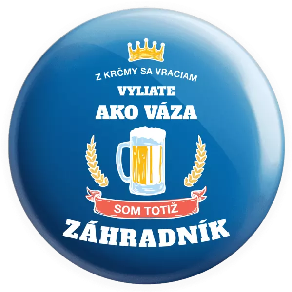 Placka Z krčmy sa vraciam - Záhradník 