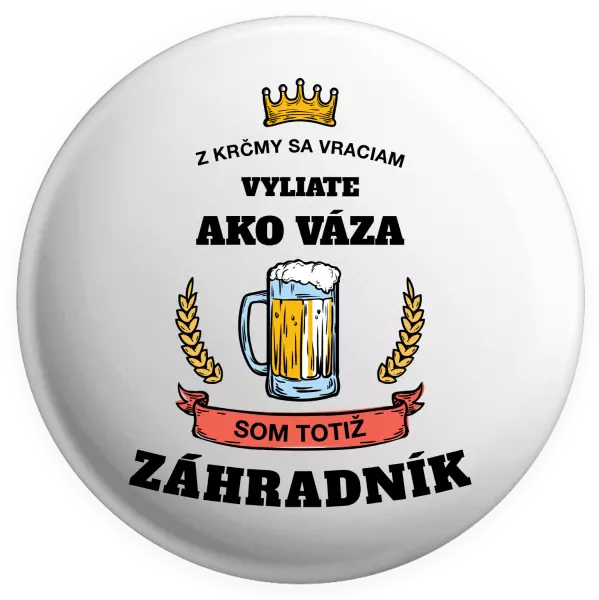 Placka Z krčmy sa vraciam - Záhradník 