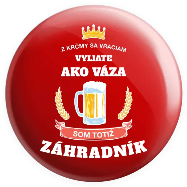 Placka Z krčmy sa vraciam - Záhradník 