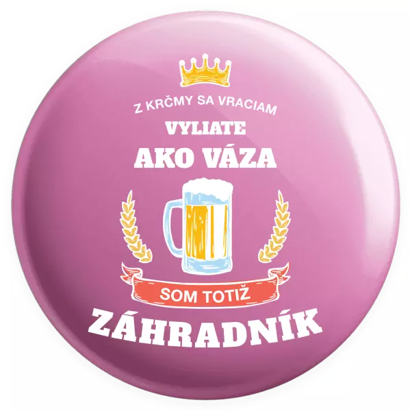 Placka Z krčmy sa vraciam - Záhradník 