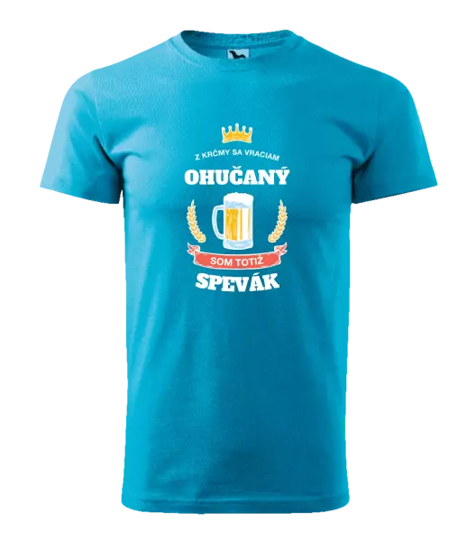 Pánske tričko Z krčmy sa vraciam ohučaný - Spevák