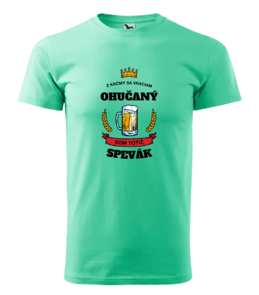 Pánske tričko Z krčmy sa vraciam ohučaný - Spevák