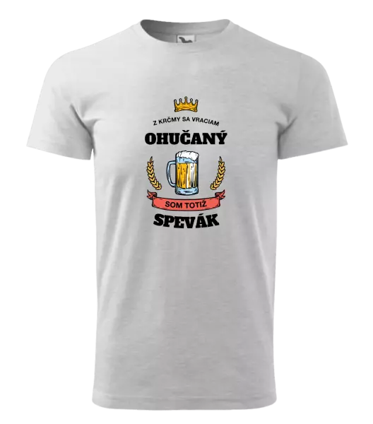Pánske tričko Z krčmy sa vraciam ohučaný - Spevák
