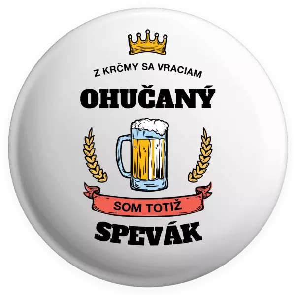 Placka Z krčmy sa vraciam ohučaný - Spevák