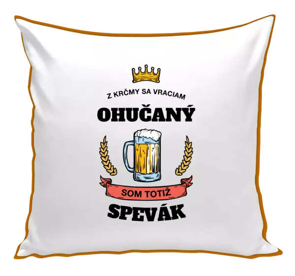 Vankúš Z krčmy sa vraciam ohučaný - Spevák