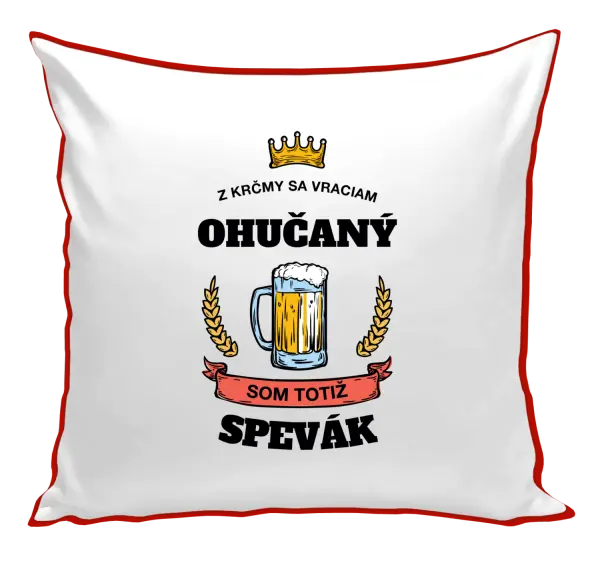 Vankúš Z krčmy sa vraciam ohučaný - Spevák