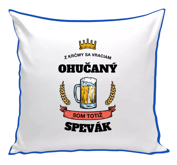 Vankúš Z krčmy sa vraciam ohučaný - Spevák