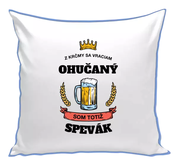 Vankúš Z krčmy sa vraciam ohučaný - Spevák