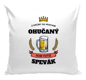 Vankúš Z krčmy sa vraciam ohučaný - Spevák