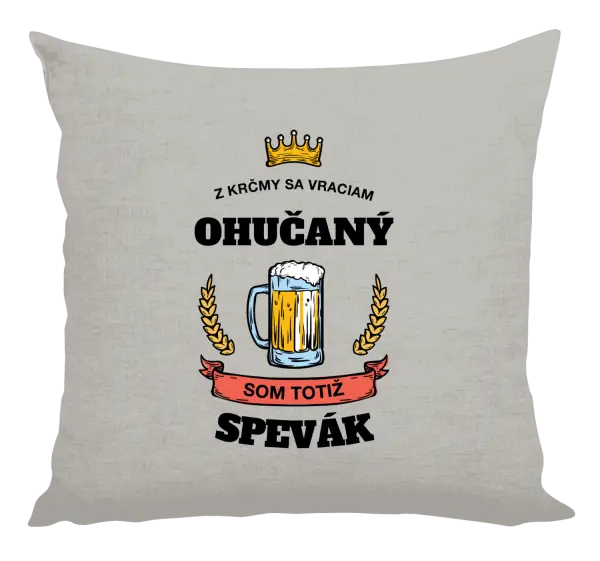 Vankúš Z krčmy sa vraciam ohučaný - Spevák