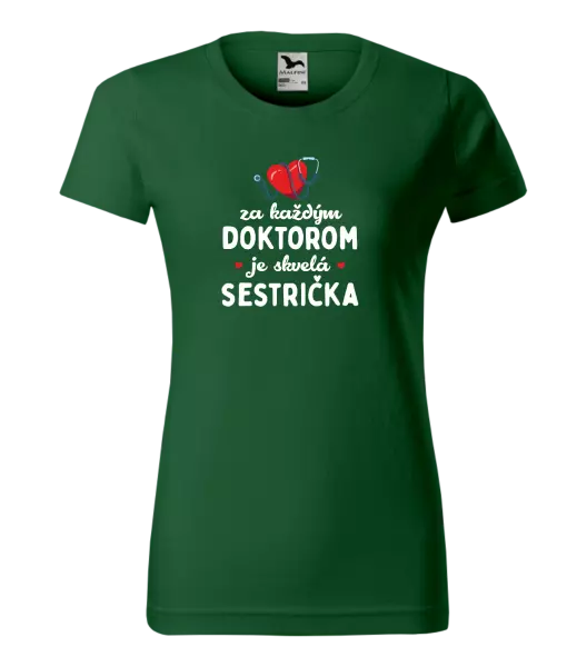 Dámske tričko Za každým doktorom je skvelá sestrička 