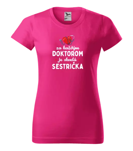 Dámske tričko Za každým doktorom je skvelá sestrička 