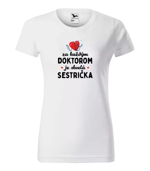 Dámske tričko Za každým doktorom je skvelá sestrička 