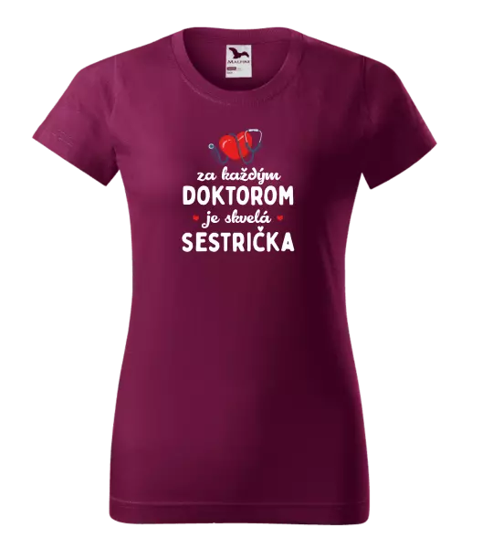 Dámske tričko Za každým doktorom je skvelá sestrička 