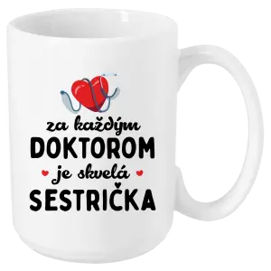 Hrnček Za každým doktorom je skvelá sestrička 