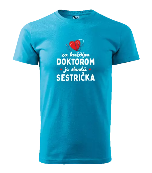 Pánske tričko Za každým doktorom je skvelá sestrička 