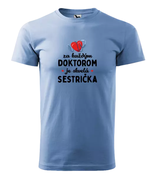 Pánske tričko Za každým doktorom je skvelá sestrička 