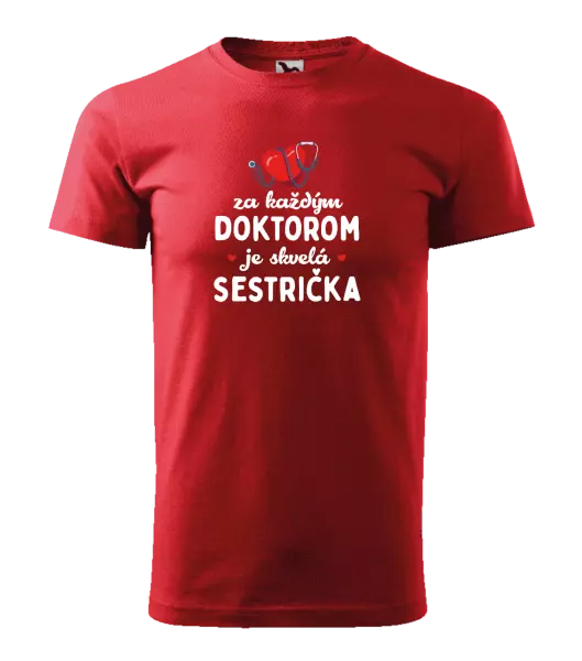 Pánske tričko Za každým doktorom je skvelá sestrička 