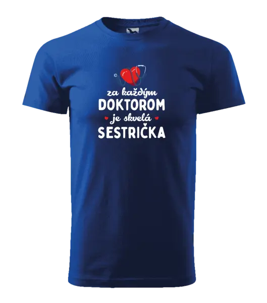 Pánske tričko Za každým doktorom je skvelá sestrička 