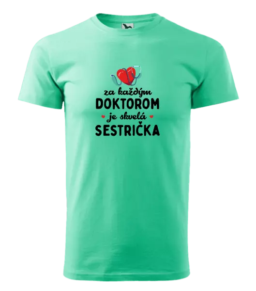 Pánske tričko Za každým doktorom je skvelá sestrička 