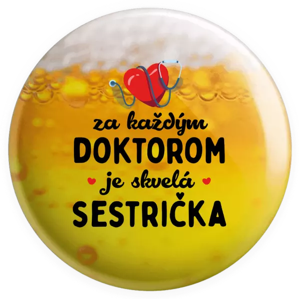 Placka Za každým doktorom je skvelá sestrička 