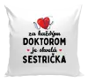 Vankúš Za každým doktorom je skvelá sestrička 