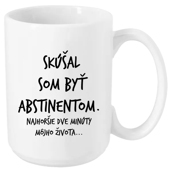 Hrnček Skúšal som byť abstinentom